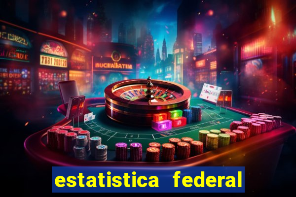 estatistica federal jogo do bicho